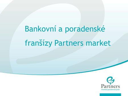 Bankovní a poradenské franšízy Partners market