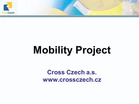 Mobility Project Cross Czech a.s. www.crossczech.cz.