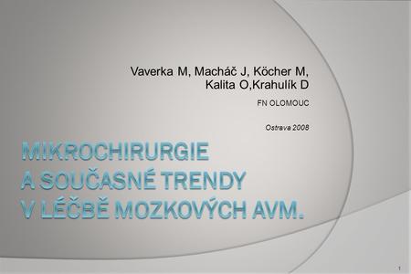 Mikrochirurgie a současné trendy v léčbě mozkových AVM.