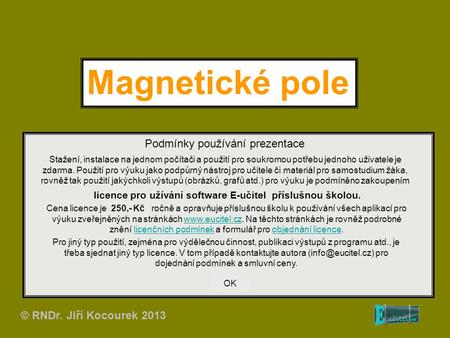 Magnetické pole Podmínky používání prezentace