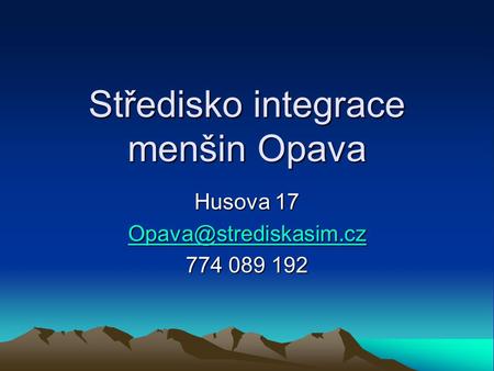 Středisko integrace menšin Opava Husova 17 774 089 192.