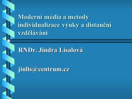 Moderní média a metody individualizace výuky a distanční vzdělávání