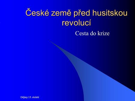 České země před husitskou revolucí