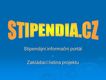 Stipendijní informační portál - Zakládací listina projektu.