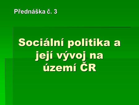 Sociální politika a její vývoj na území ČR