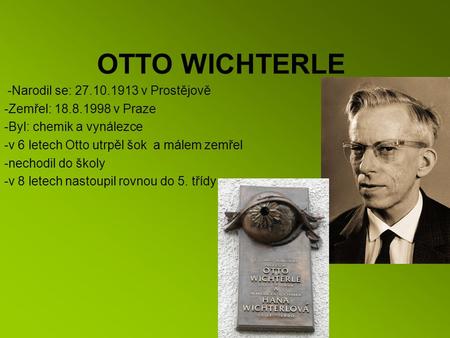 OTTO WICHTERLE -Narodil se: v Prostějově