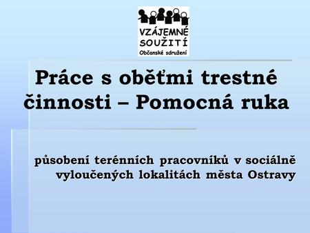 Práce s oběťmi trestné činnosti – Pomocná ruka