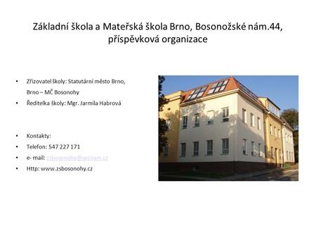 Základní škola a Mateřská škola Brno, Bosonožské nám