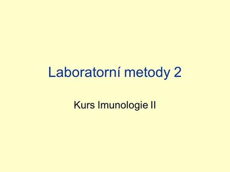 Laboratorní metody 2 Kurs Imunologie II.