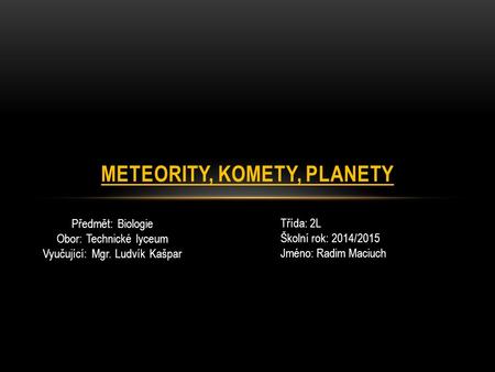 Meteority, komety, planety