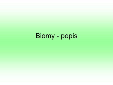 Biomy - popis.