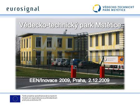Tento projekt je spolufinancován evropským fondem pro regionální rozvoj a Ministerstvem průmyslu a obchodu ČR.