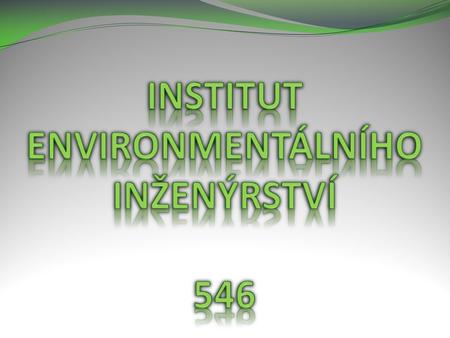 Institut environmentálního inženýrství 546