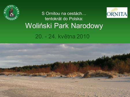 S Ornitou na cestách… tentokrát do Polska: Woliński Park Narodowy