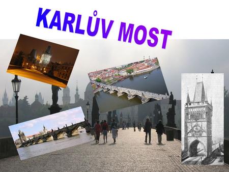 Karlův most je původně gotická stavba spojující pravý břeh Vltavy s levým v centru Prahy. Konkrétně se jedná o spojení Starého města (dříve Staré Město.