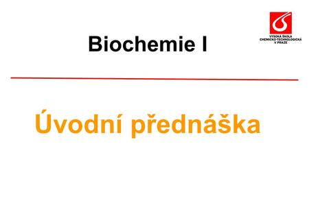 Biochemie I Úvodní přednáška