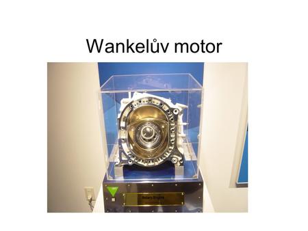Wankelův motor.
