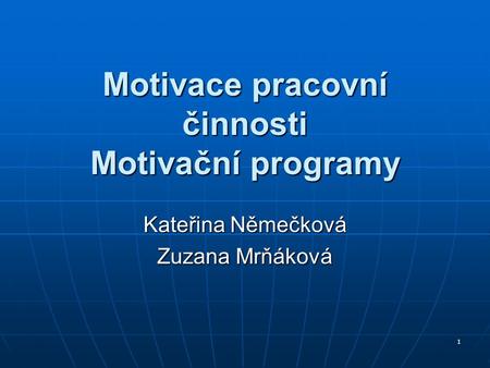 Motivace pracovní činnosti Motivační programy