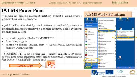 19.1 MS Power Point Kde MS Word v PC najdeme: ikona, logo