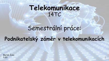 Telekomunikace 14TC Semestrální práce: