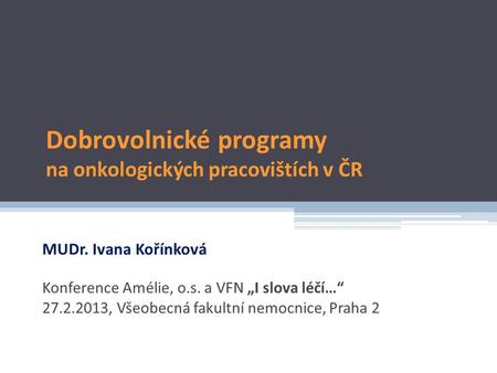 Dobrovolnické programy na onkologických pracovištích v ČR