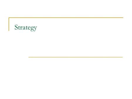 Strategy. Strategy – „All-in-1“ na začátek class AStrategy { public: virtual void Algorithm()=0; protected: AStrategy(); }; class SpecificStrategy: public.