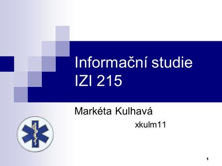 1 Informační studie IZI 215 Markéta Kulhavá xkulm11.