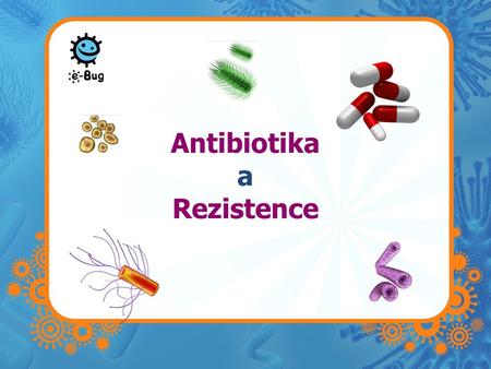 Antibiotika a Rezistence