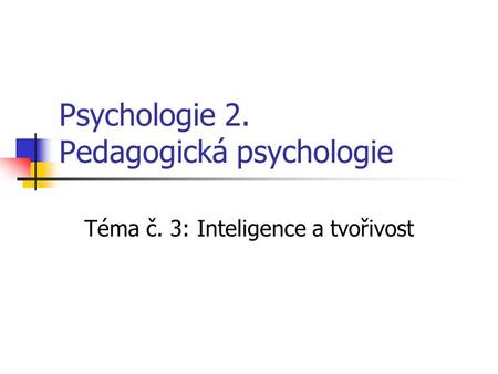 Psychologie 2. Pedagogická psychologie