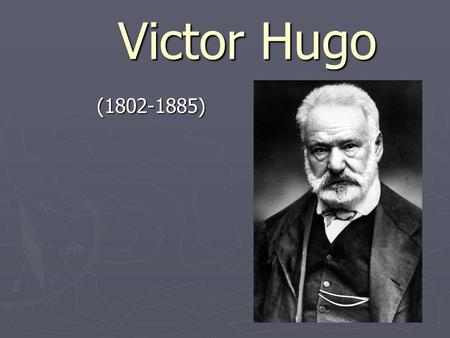 Victor Hugo (1802-1885).