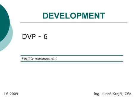 DEVELOPMENT DVP - 6 Facility management LS 2009