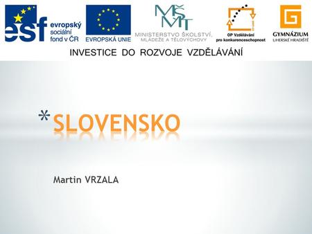 SLOVENSKO Martin VRZALA.