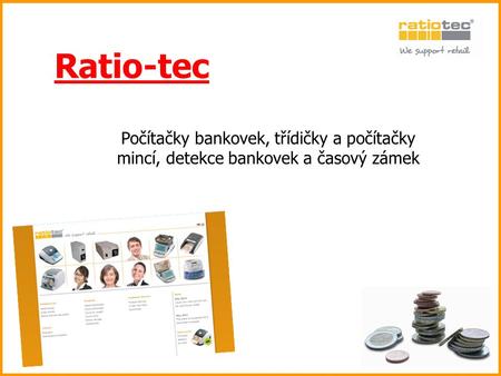 Ratio-tec Počítačky bankovek, třídičky a počítačky mincí, detekce bankovek a časový zámek.