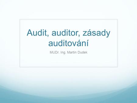 Audit, auditor, zásady auditování