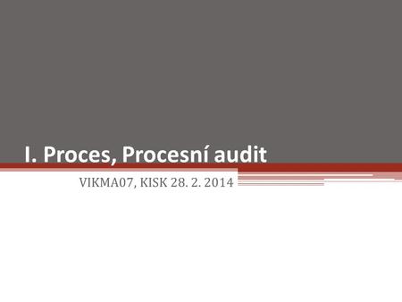 I. Proces, Procesní audit