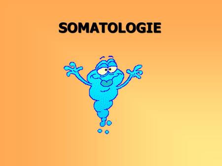 SOMATOLOGIE.