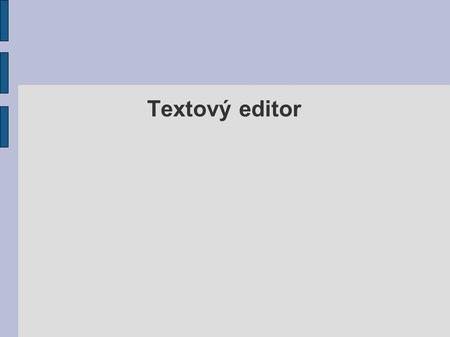 Textový editor.