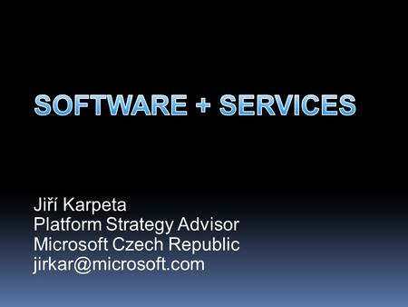 Jiří Karpeta Platform Strategy Advisor Microsoft Czech Republic
