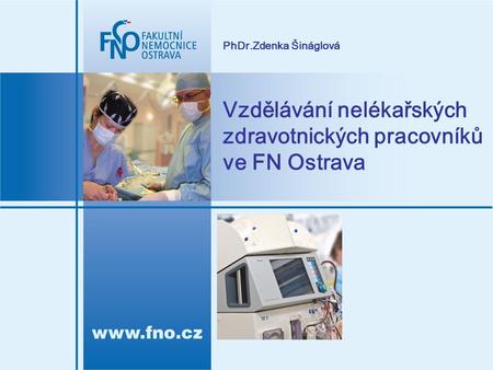 Vzdělávání nelékařských zdravotnických pracovníků ve FN Ostrava