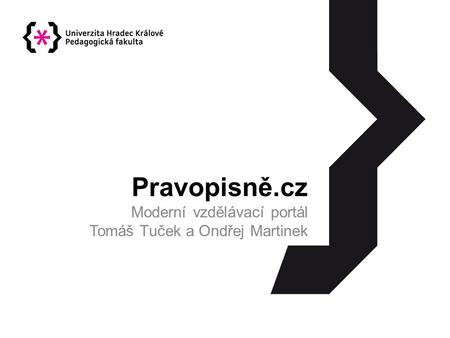 Moderní vzdělávací portál Tomáš Tuček a Ondřej Martinek