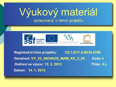 Registrační číslo projektu: VY_32_INOVACE_MAM_KC_3_05