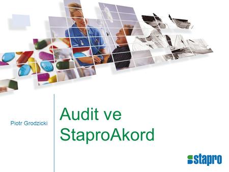 Audit ve StaproAkord Piotr Grodzicki. Audit Kdo identifikace uživatele Kdy datum a čas události Co která data jaké akce.