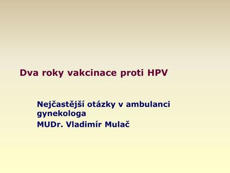 Dva roky vakcinace proti HPV