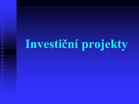 Investiční projekty. Vymezení žadatele-příjemce podpory Podnikatelské subjekty Podnikatelské subjekty  právnické osoby se sídlem nebo působností ve schváleném.