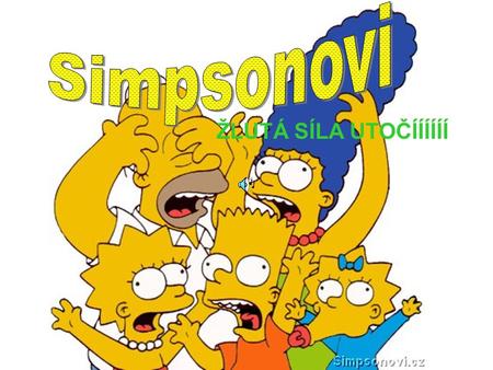 Simpsonovi ŽLUTÁ SÍLA UTOČÍÍÍÍÍÍ.