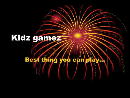 Kidz gamez Best thing you can play…. Pracovníci Šéf, 1. programátor Zástupce šéfa, 2.programátor.