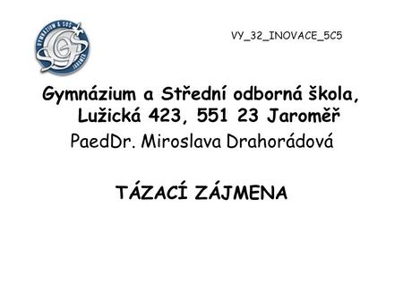 Gymnázium a Střední odborná škola, Lužická 423, Jaroměř