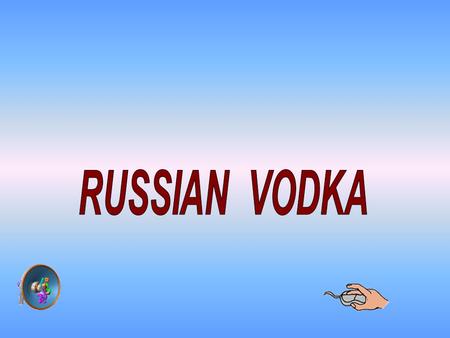 RUSSIAN VODKA.