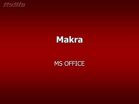 RoBla Makra MS OFFICE.