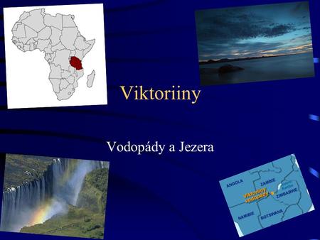 Viktoriiny Vodopády a Jezera.